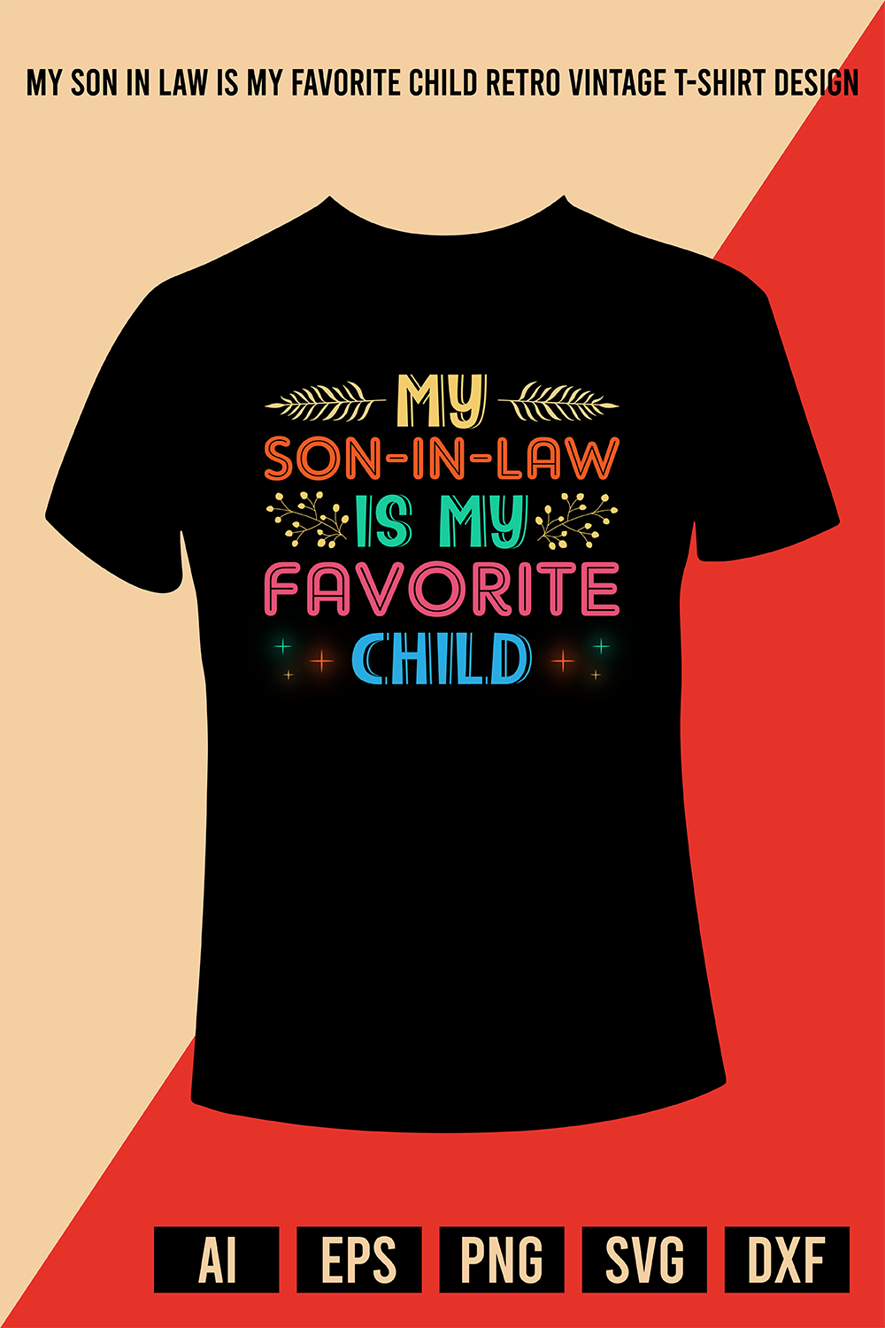 My Son In Law Is My Favorite Child Retro Vintage T-Shirt Design pinterest preview image.