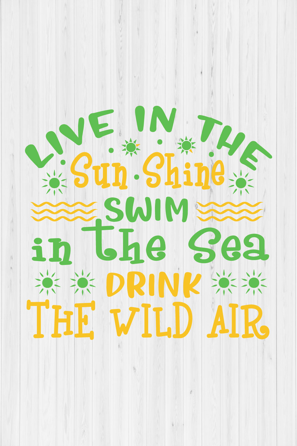 Live in the Sun Shine Swim in the Sea drink the Wild Air pinterest preview image.