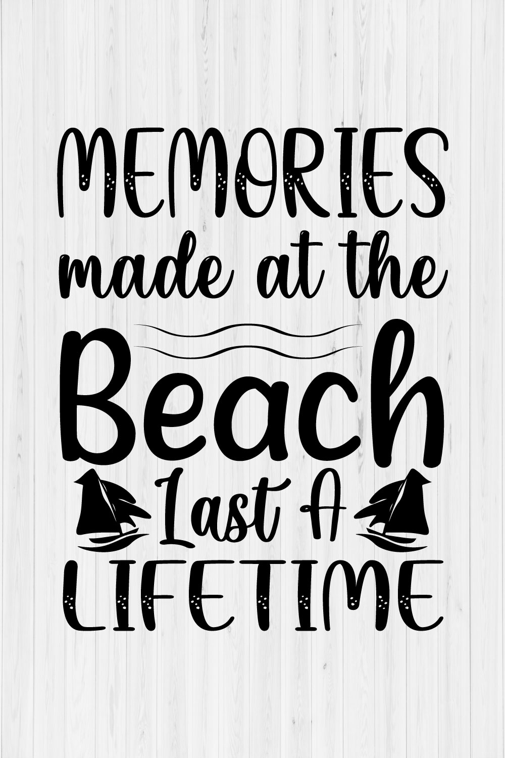 Memories made at the Beach Last a Lifetime pinterest preview image.