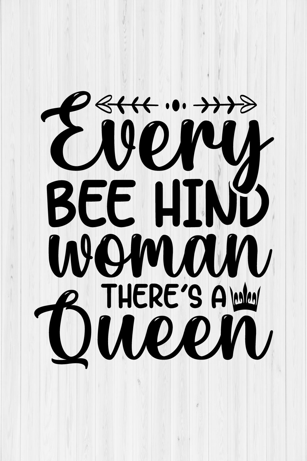 Every Bee Hind Woman There's A Queen pinterest preview image.