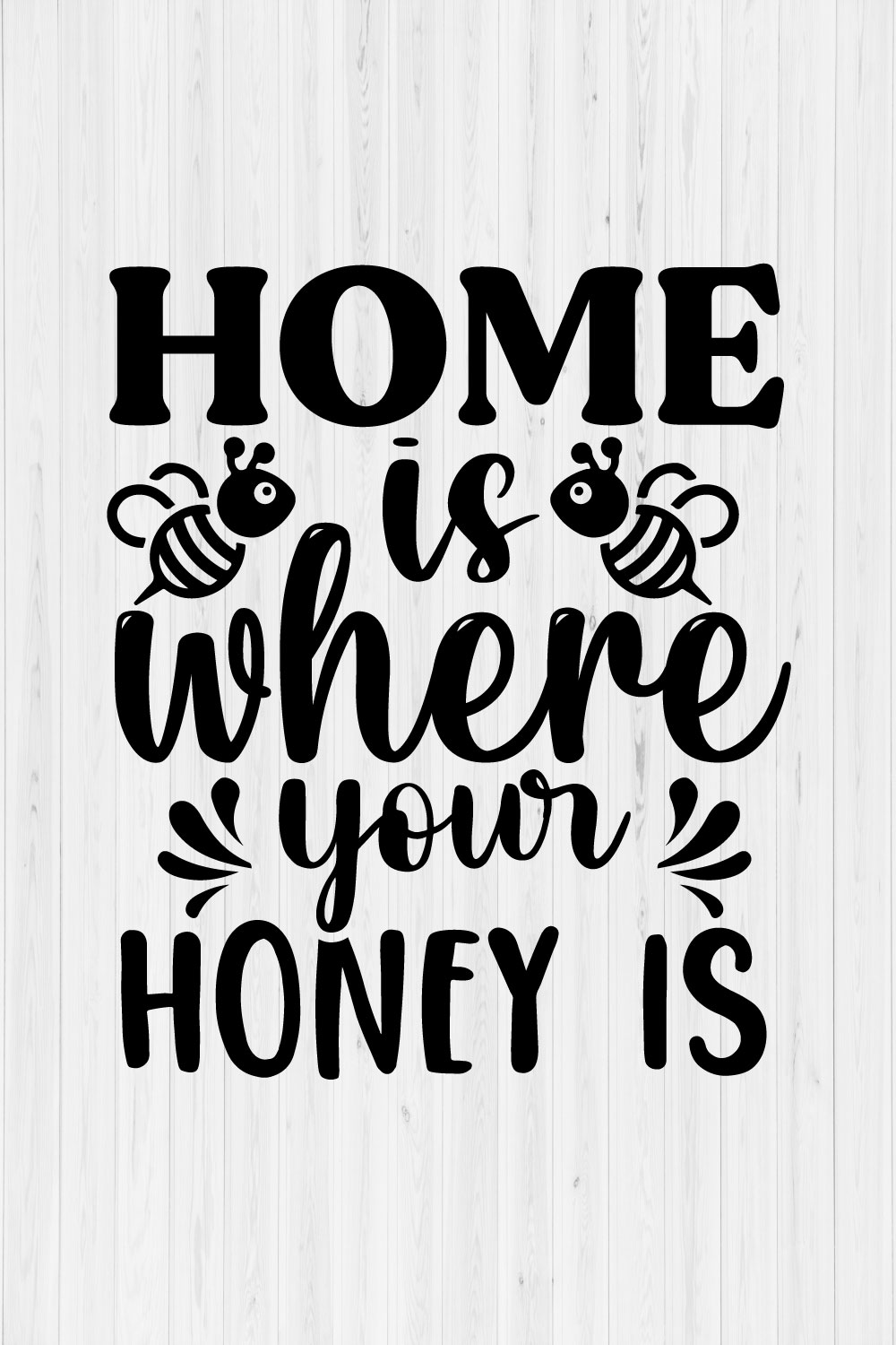 Home Is Where Your Honey Is SVG Design pinterest preview image.