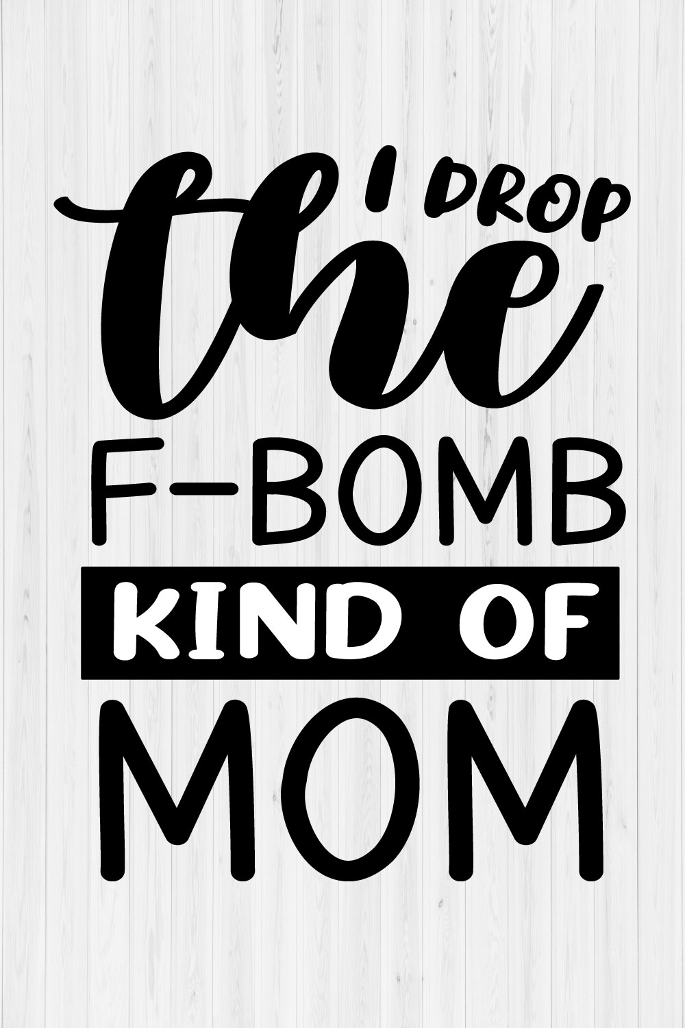 I Drop the F-Bomb kind of mom pinterest preview image.