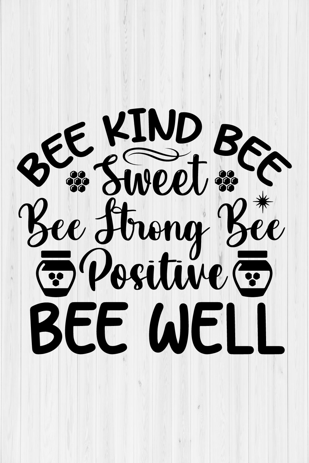 Bee Kind Bee Sweet Bee Strong Bee Positive Bee Well pinterest preview image.