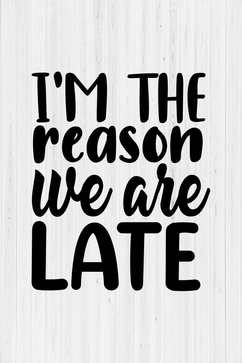 I'm the reason we are late pinterest preview image.