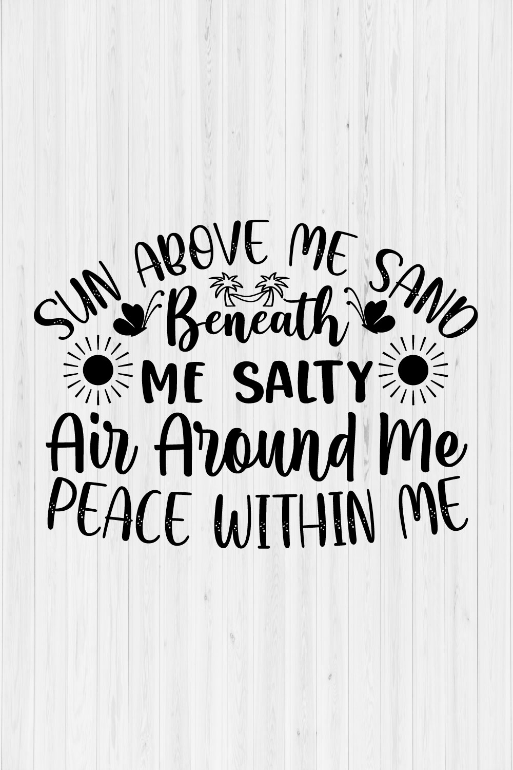 Sun Above me Sand Beneath Me Salty Air around me Peace Within Me pinterest preview image.