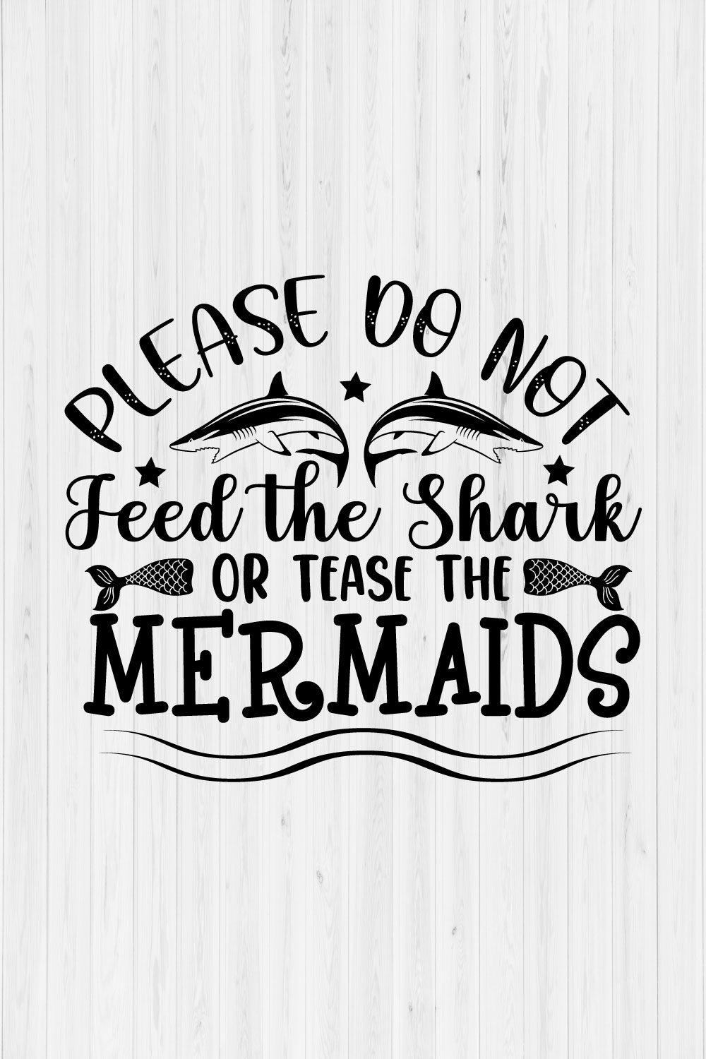 Please Do Not Feed the Shark or Tease the Mermaids pinterest preview image.