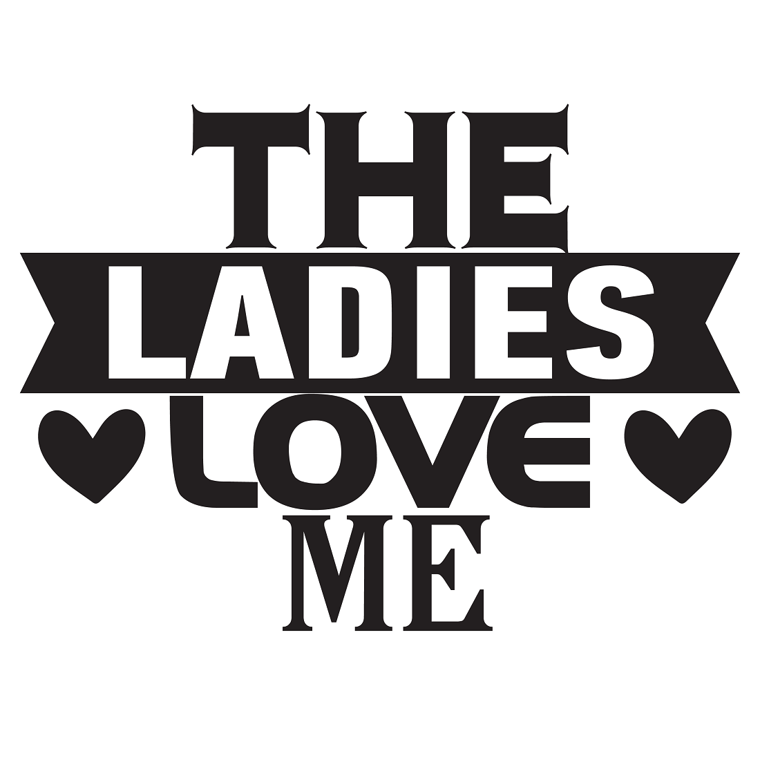 The ladies love me preview image.