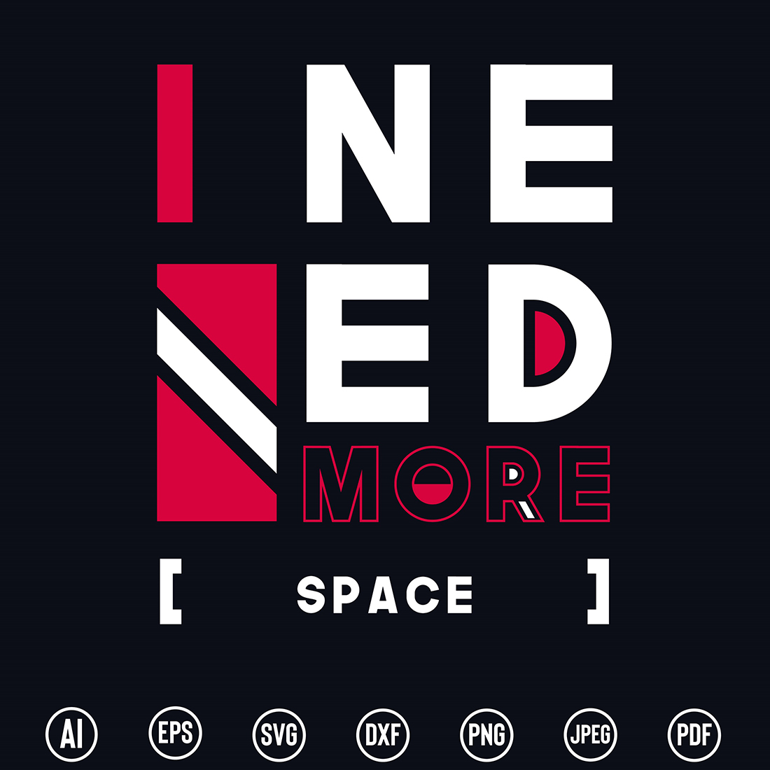 Modern Typography T-Shirt design with “I need more space” quote for t-shirt, posters, stickers, mug prints, banners, gift cards, labels etc preview image.