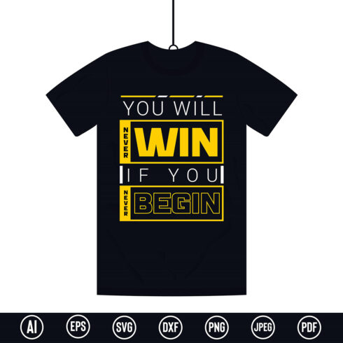 Motivational and Inspirational Modern Typography T-Shirt design with “You will never win if you never begin” quote for t-shirt, posters, stickers, mug prints, banners, gift cards, labels etc cover image.