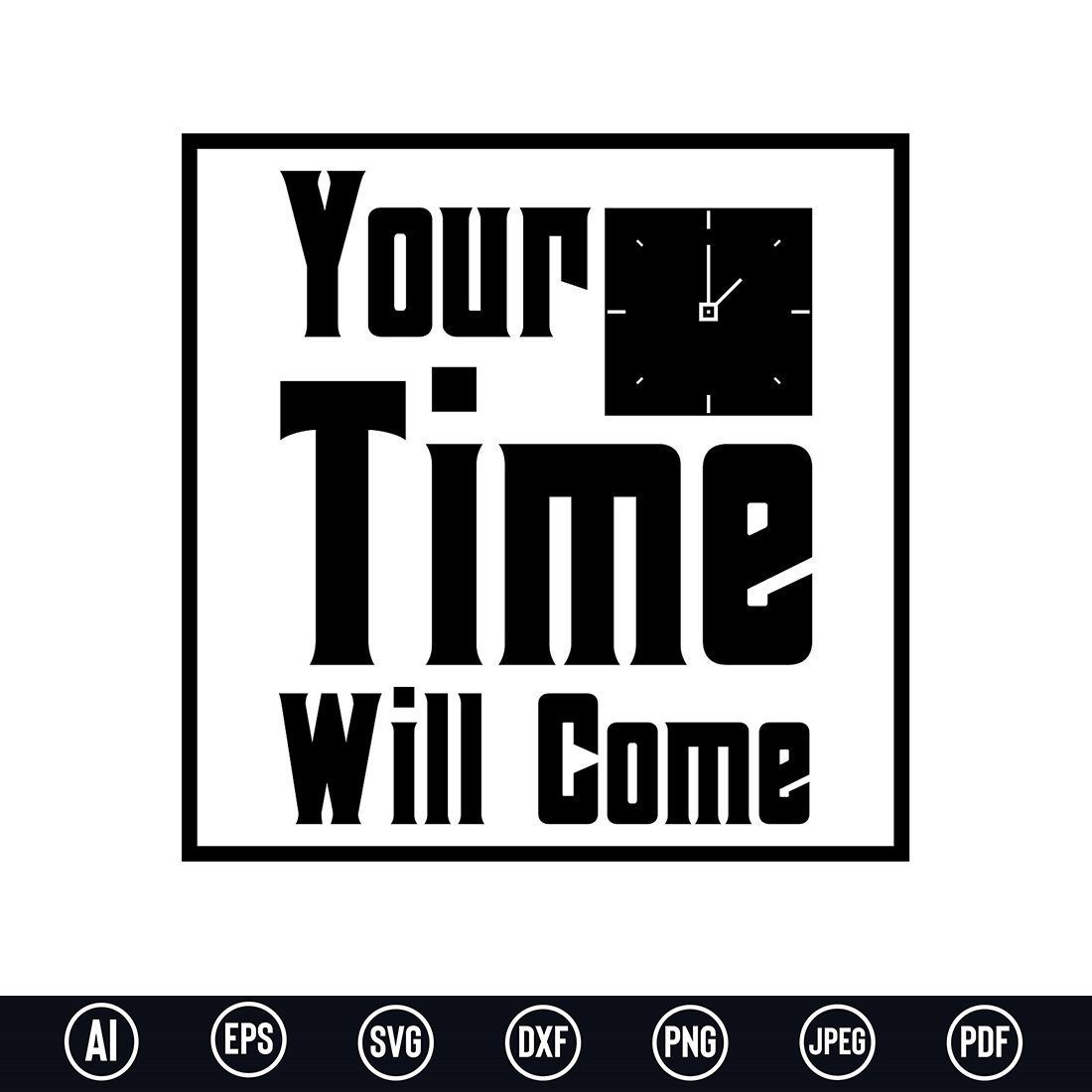 Modern Typography T-Shirt design with “Your Time will come” quote for t-shirt, posters, stickers, mug prints, banners, gift cards, labels etc preview image.