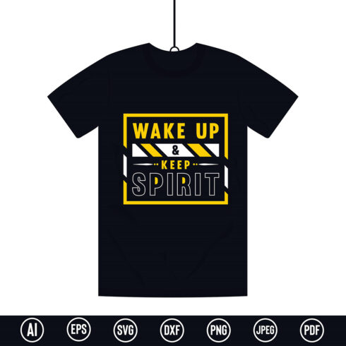Modern Typography T-Shirt design with “Wake Up & Keep Spirit” quote for t-shirt, posters, stickers, mug prints, banners, gift cards, labels etc cover image.