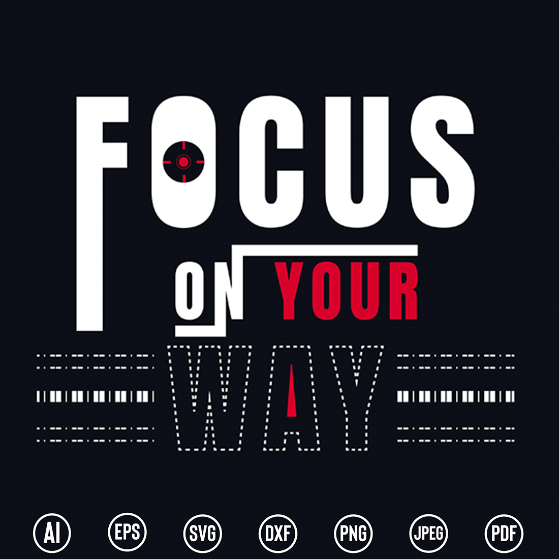 Motivational T-Shirt design with “Focus on your way” quote for t-shirt, posters, stickers, mug prints, banners, gift cards, labels etc preview image.