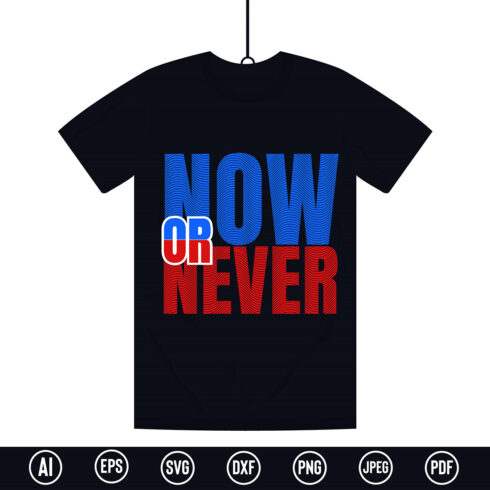 Modern and Inspirational T-Shirt design with “Now or Never” quote for t-shirt, posters, stickers, mug prints, banners, gift cards, labels etc cover image.