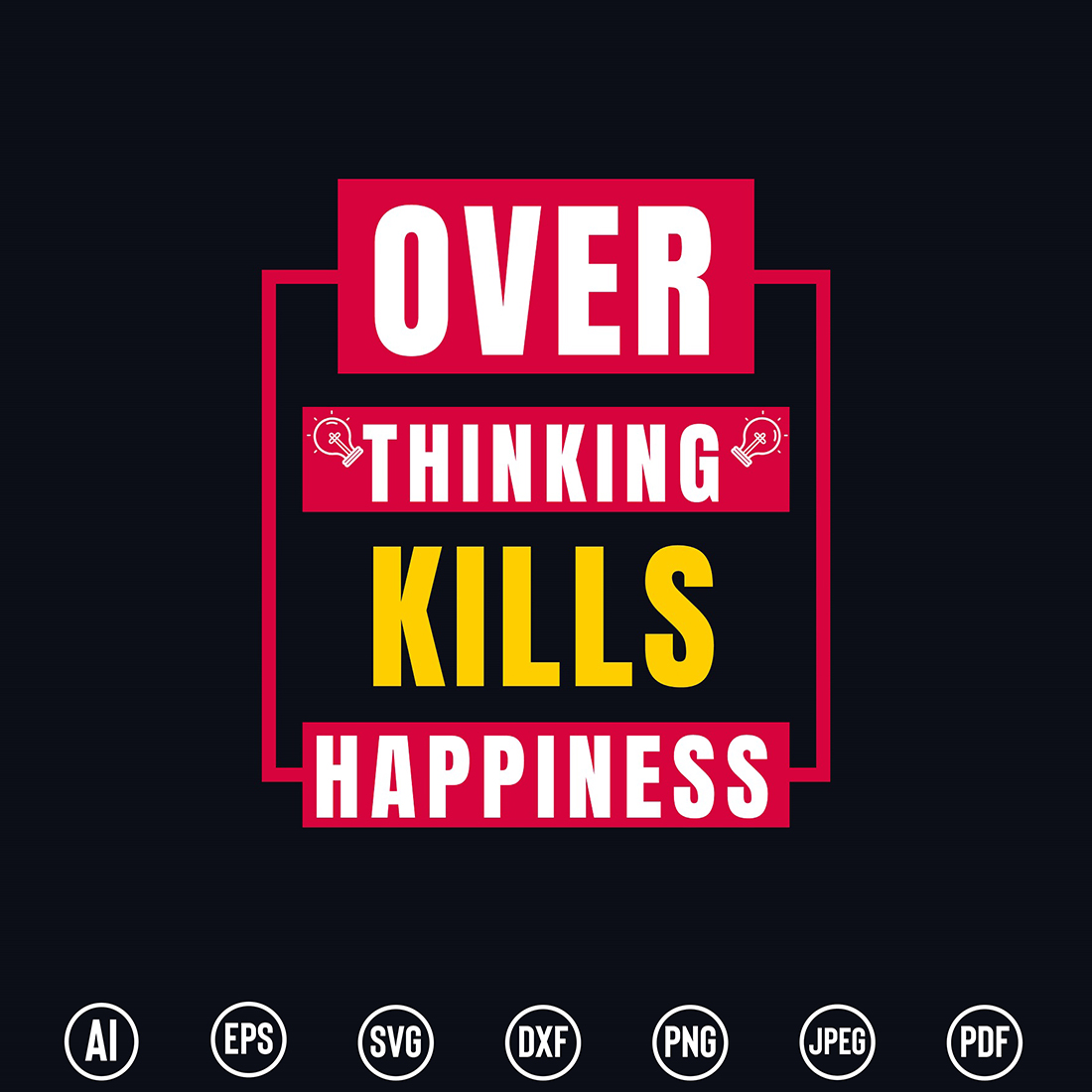 Modern Typography T-Shirt design with “Over Thinking Kills Happiness” quote for t-shirt, posters, stickers, mug prints, banners, gift cards, labels etc preview image.