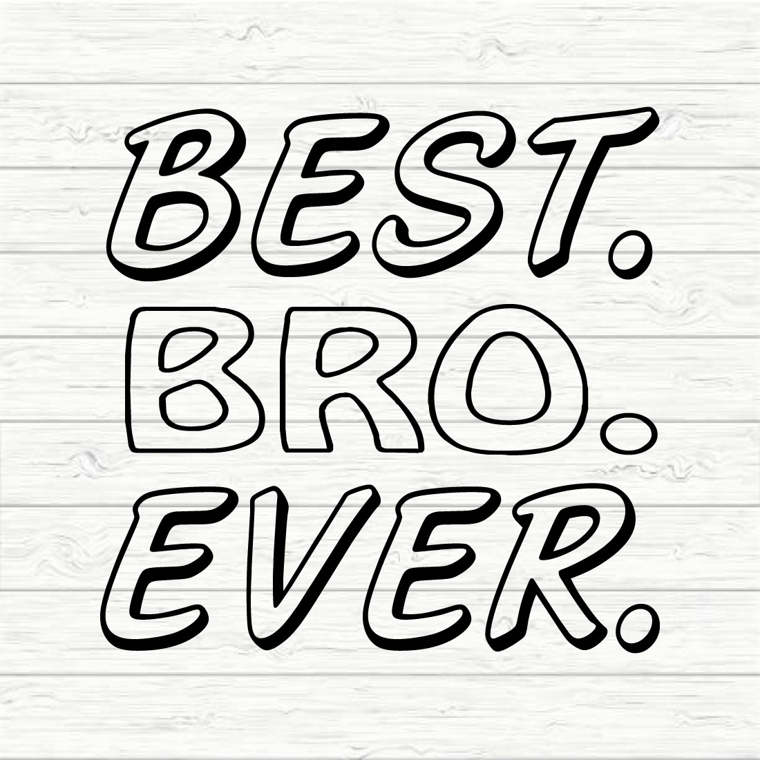 Best bro ever preview image.