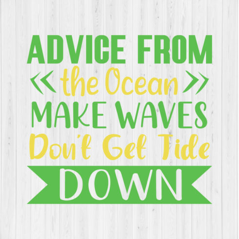 Advice from the Ocean Make Waves Don't Get Tide Down cover image.