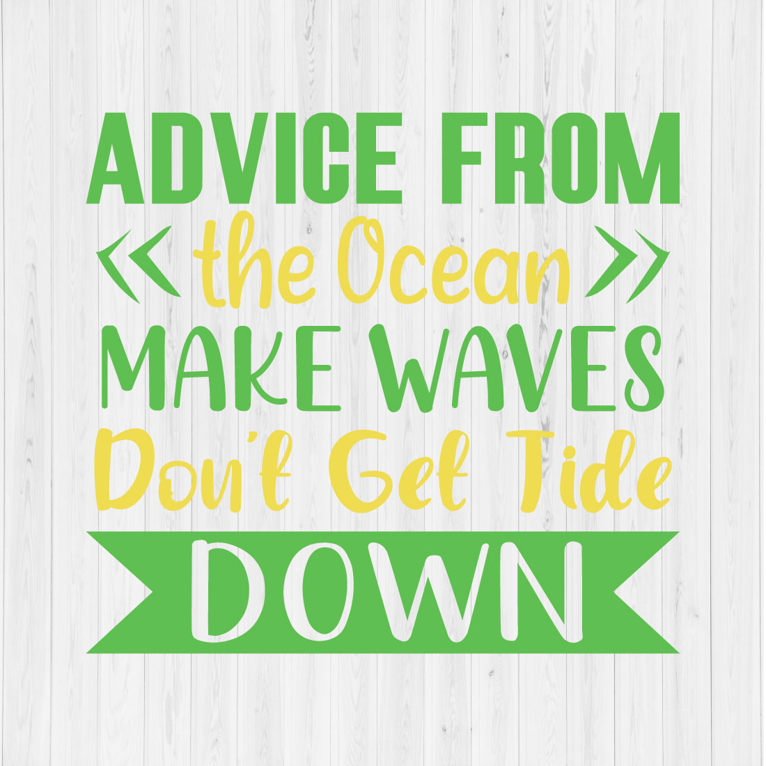 Advice from the Ocean Make Waves Don't Get Tide Down cover image.