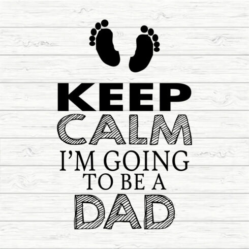 Keep Calm I'm Going To Be A Dad Svg cover image.
