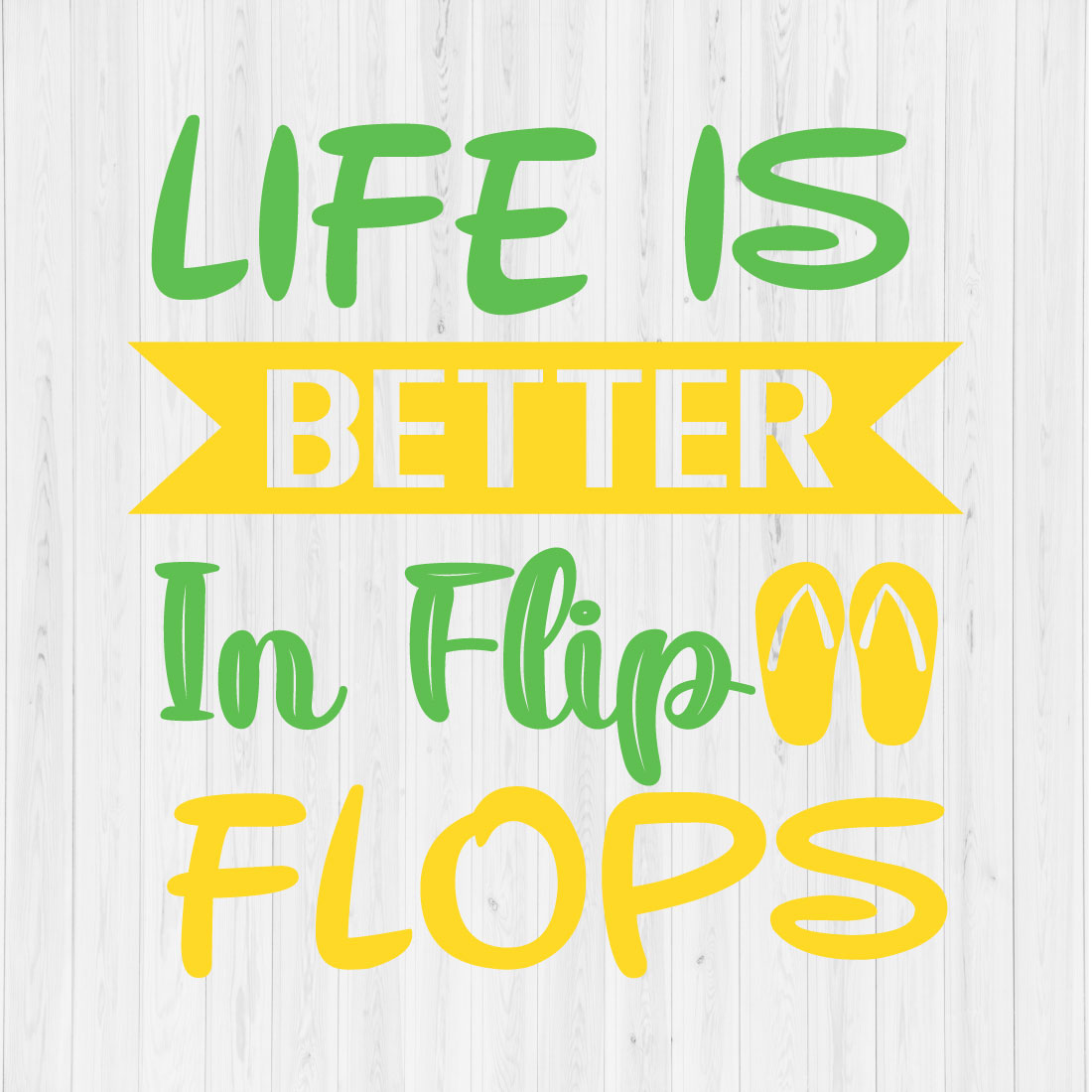 Life is Better in Flip Flops preview image.