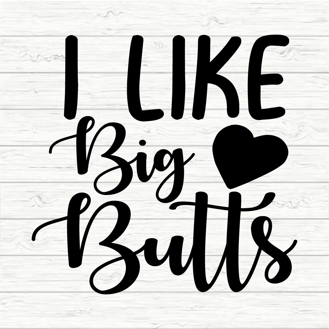 I Like Big Butts preview image.