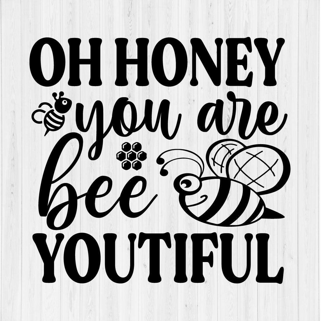 Oh Honey You Are Bee-youtiful preview image.