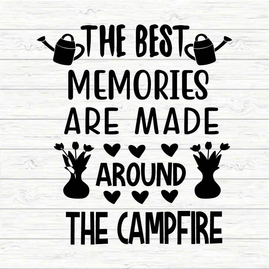 The Best Memories Are Made Around The Campfire preview image.