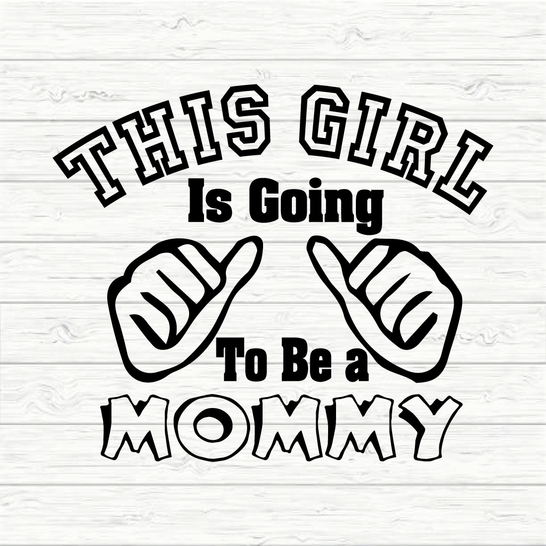 This Girl Is Going To Be A Mommy Svg preview image.
