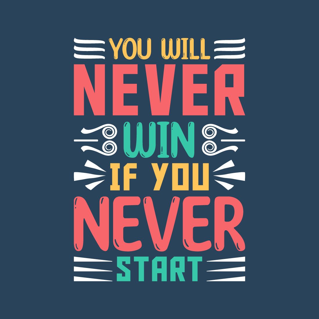 You Will Never Win If You Never Start " Motivational T shirt Design" preview image.