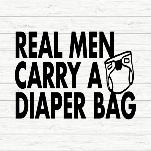 Real Men Carry A Diaper Bag cover image.