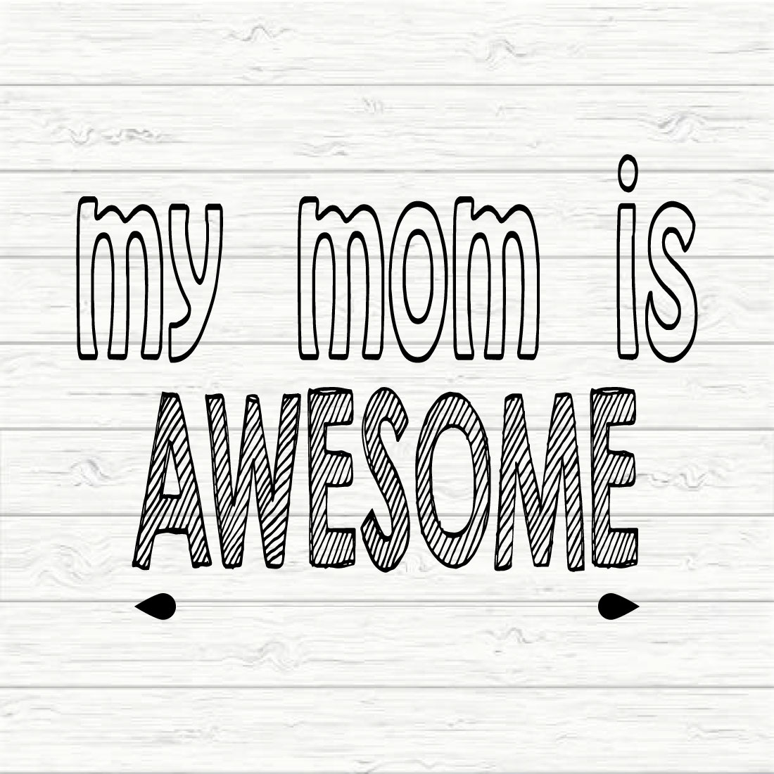 My Mom Is Awesome Svg preview image.