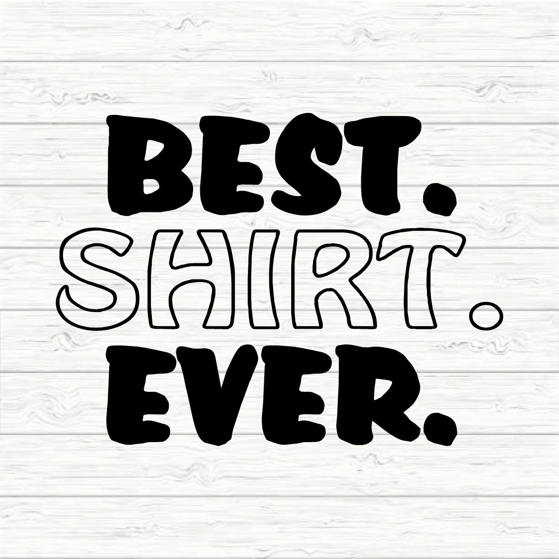 Best shirt ever preview image.