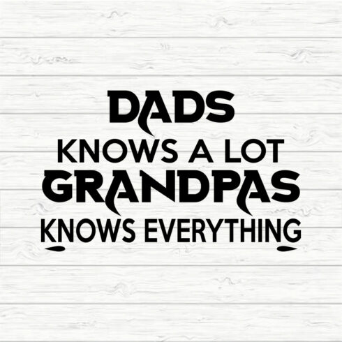 Dads Knows A Lot Grandpas Knows Everything cover image.