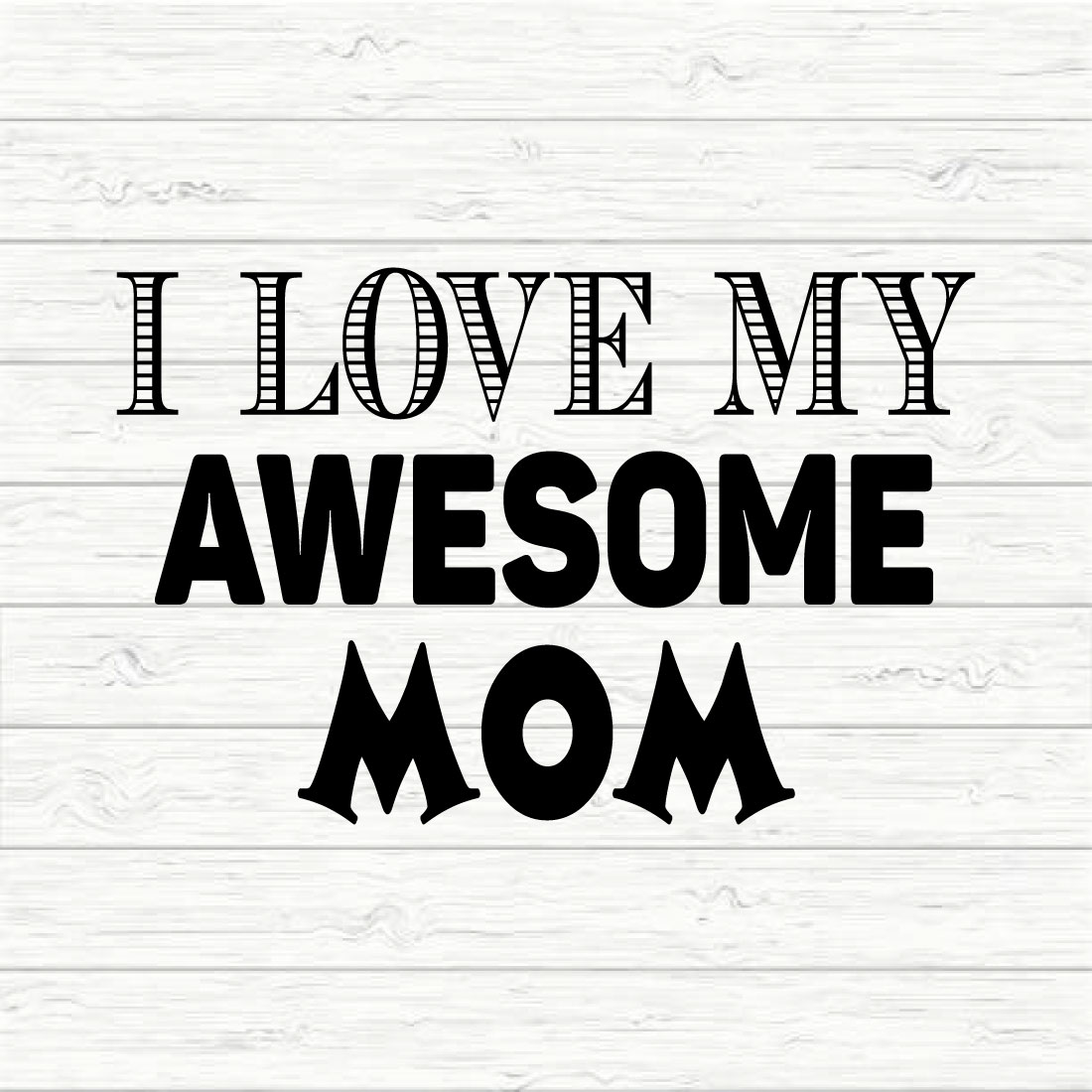 I Love My Awesome Mom preview image.