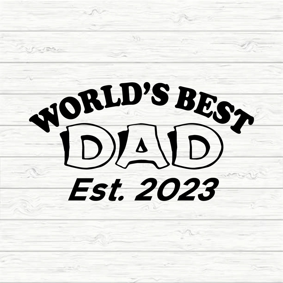 World's Best Dad Est 2023 preview image.