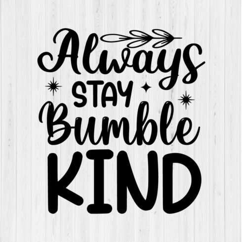 Always Stay Bumble Kind SVG Design cover image.