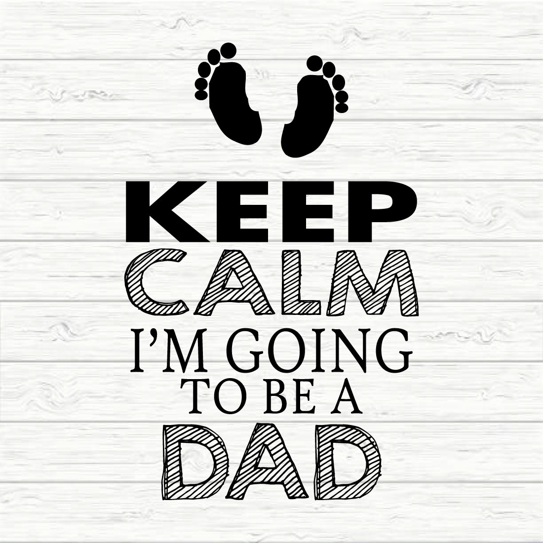 Keep Calm I'm Going To Be A Dad Svg preview image.