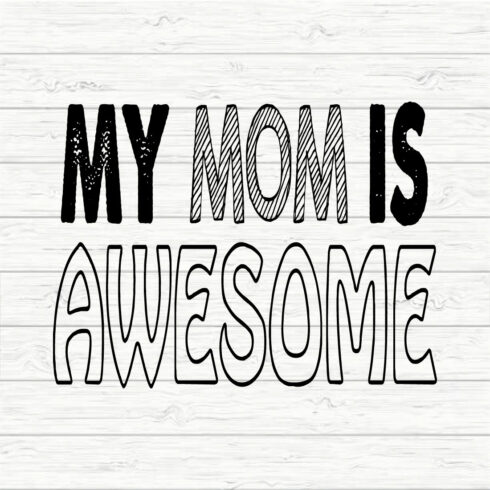 My Mom Is Awesome Svg Design cover image.