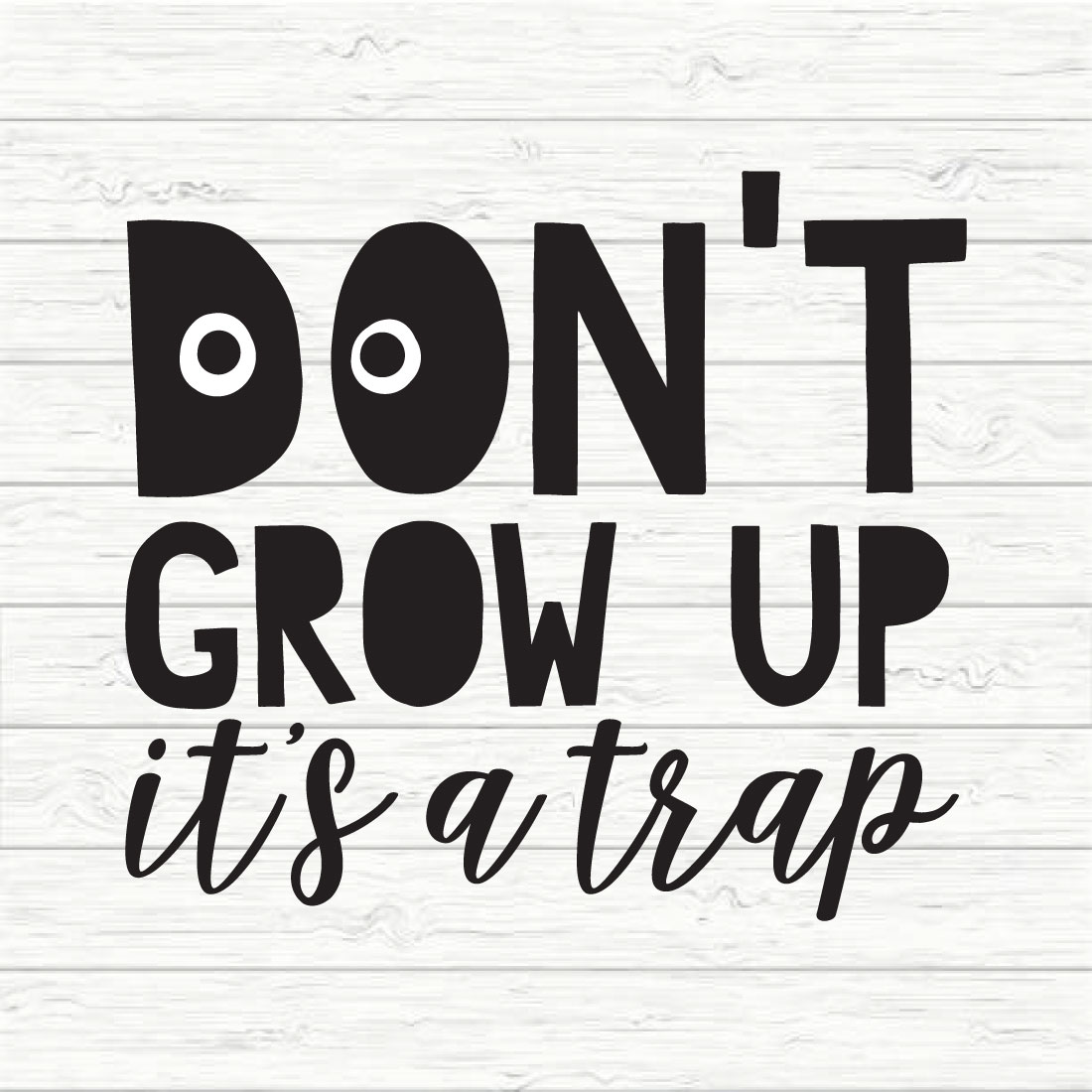 Don't Grow Up It's a Trap cover image.