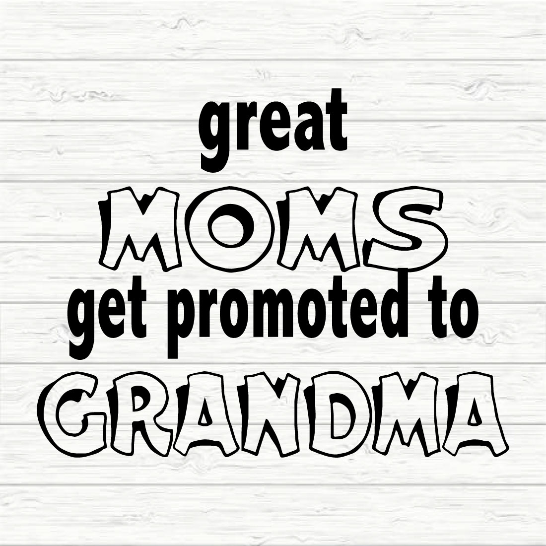 Great Moms Get Promoted To Grandma preview image.