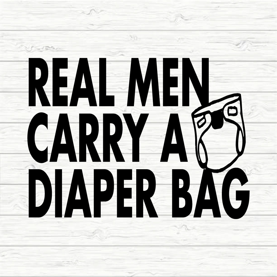 Real Men Carry A Diaper Bag preview image.