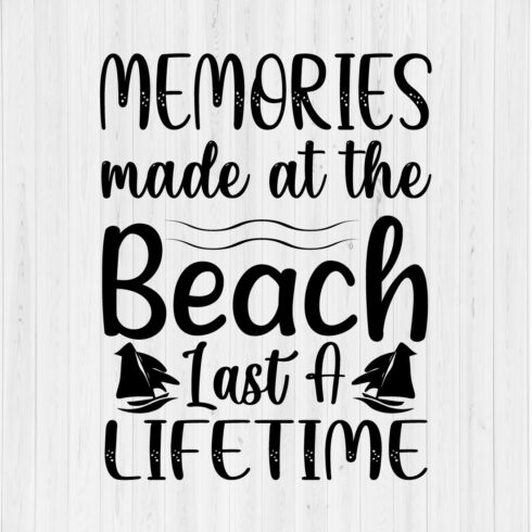 Memories made at the Beach Last a Lifetime cover image.