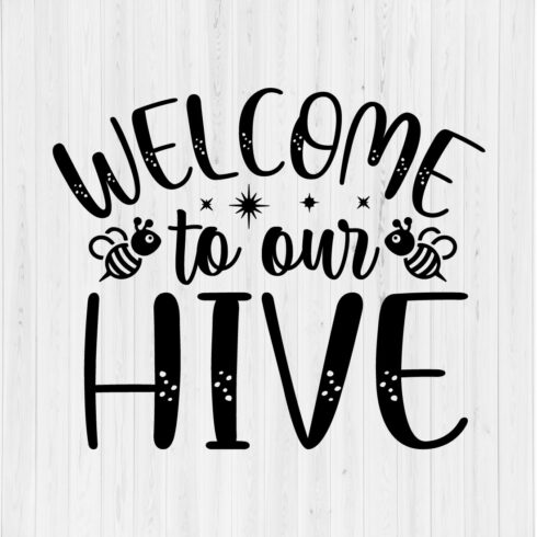 Welcome To Our Hive SVG Design cover image.