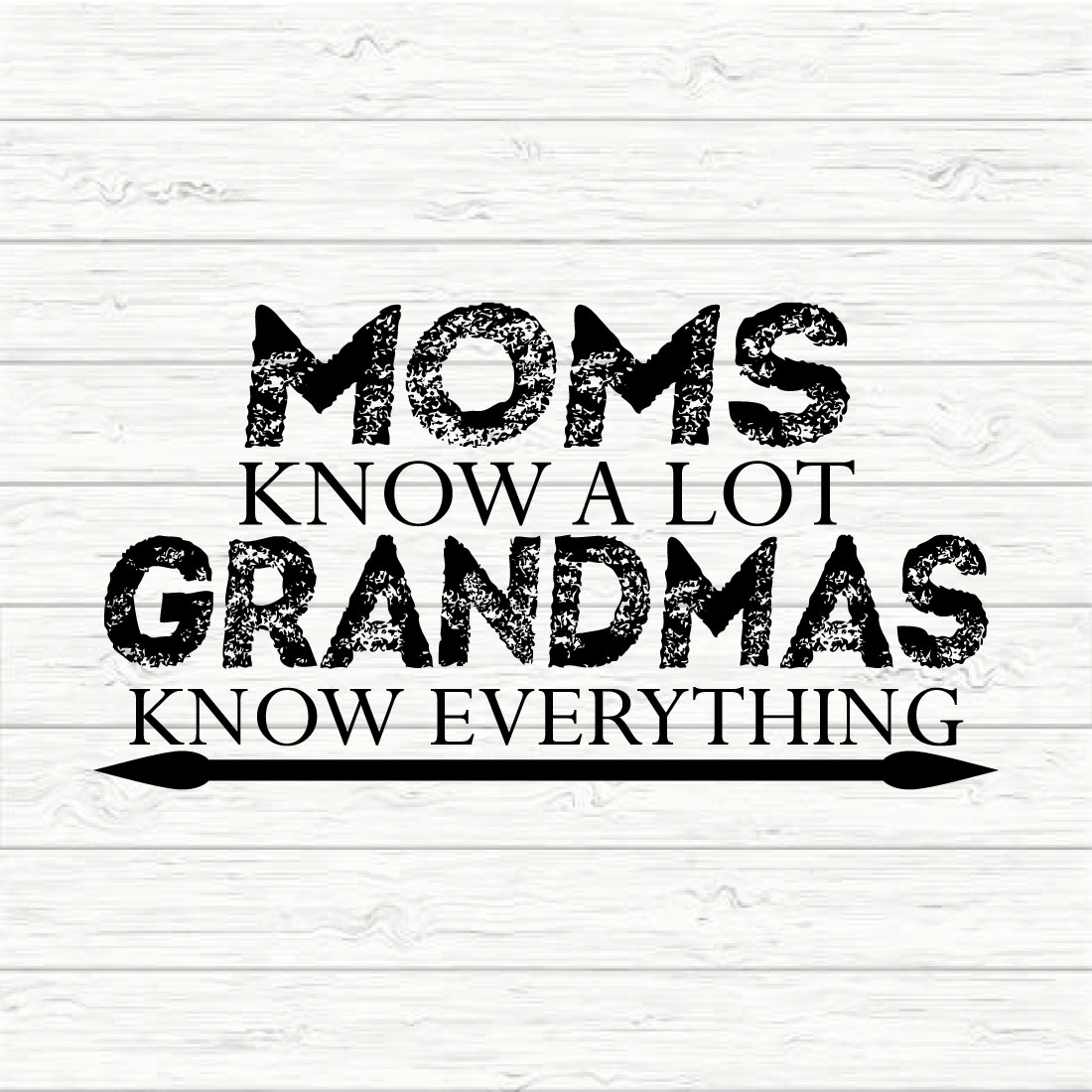 Moms Know A Lot Grandmas Know Everything preview image.