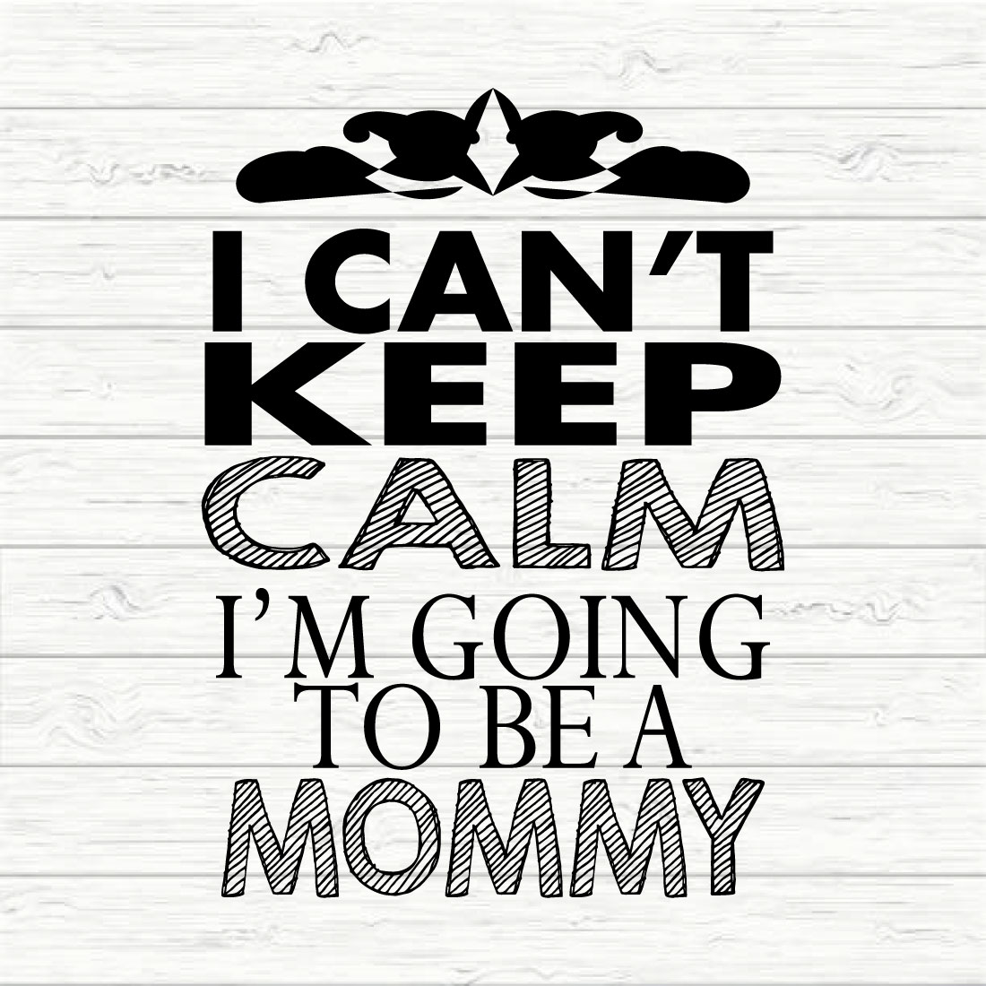 I Can't Keep Calm I'm Going To Be A Mommy cover image.