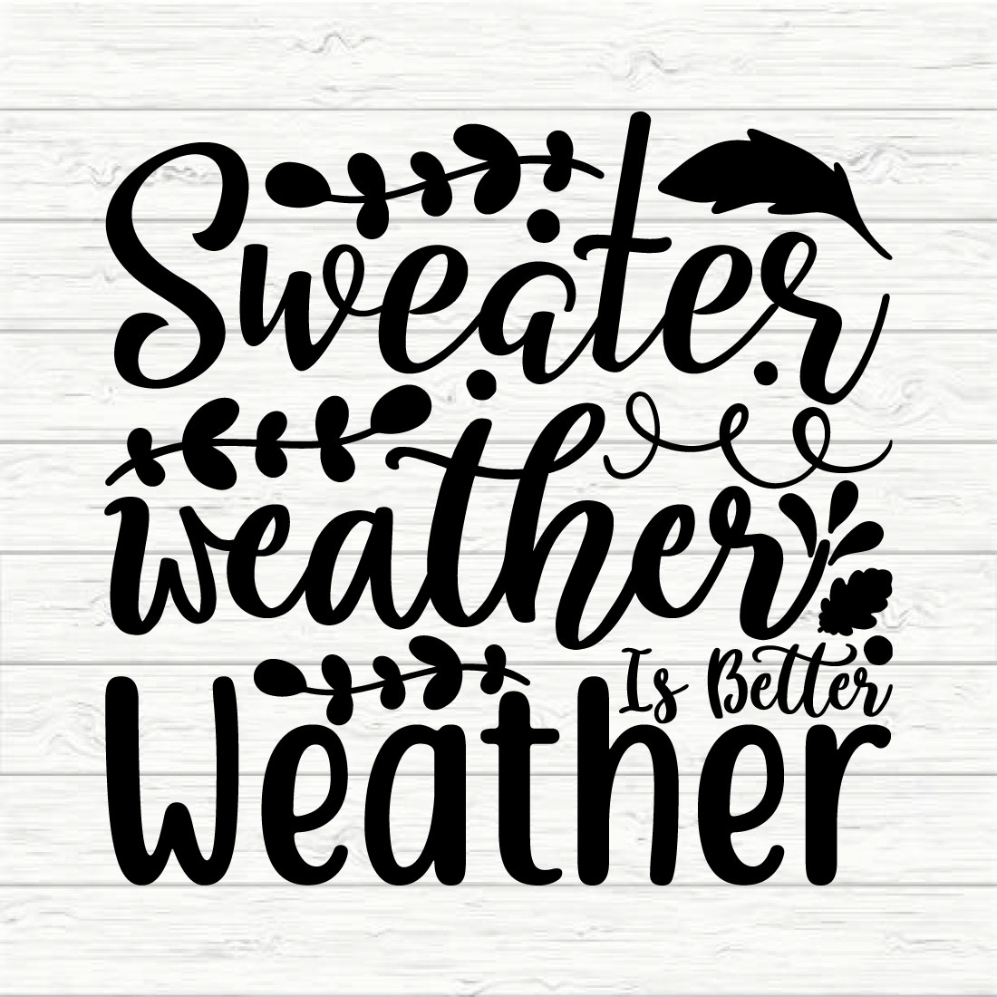 Sweater weather is better weather preview image.