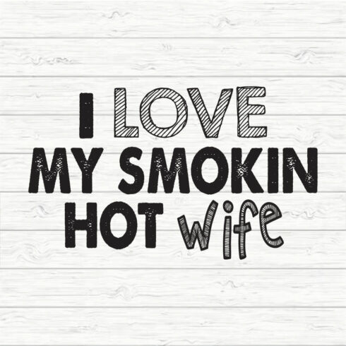 I Love My Smokin Hot Wife cover image.