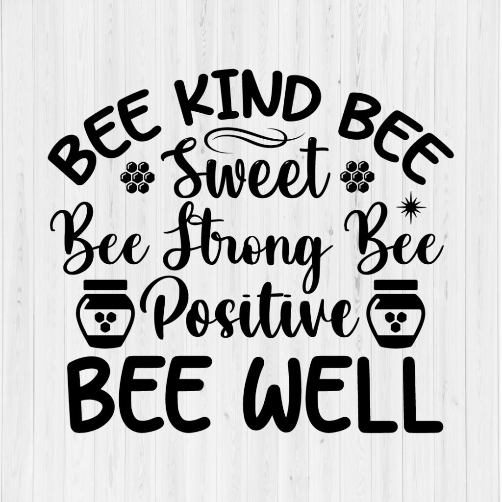 Bee Kind Bee Sweet Bee Strong Bee Positive Bee Well MasterBundles