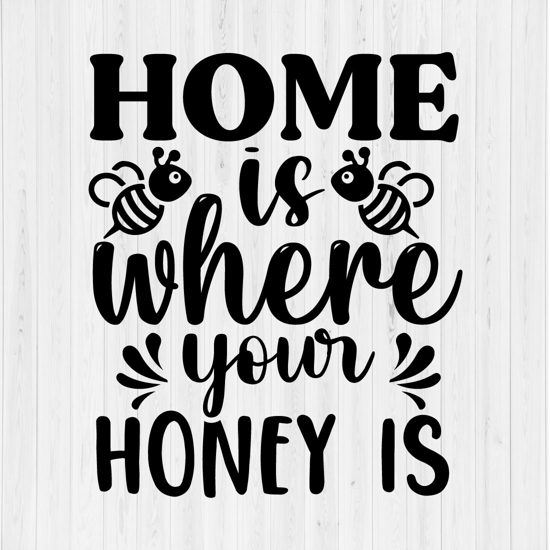 Home Is Where Your Honey Is SVG Design preview image.