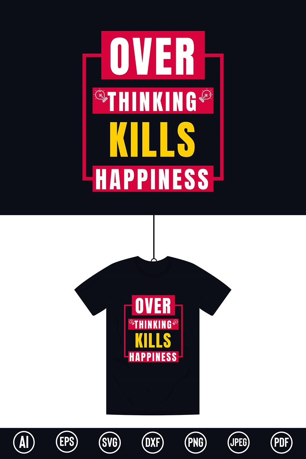 Modern Typography T-Shirt design with “Over Thinking Kills Happiness” quote for t-shirt, posters, stickers, mug prints, banners, gift cards, labels etc pinterest preview image.