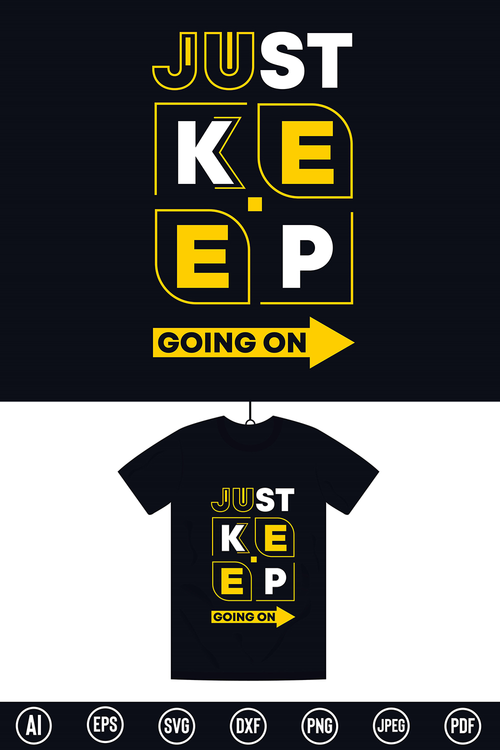 Modern Typography T-Shirt design with “Just keep going on” quote for t-shirt, posters, stickers, mug prints, banners, gift cards, labels etc pinterest preview image.